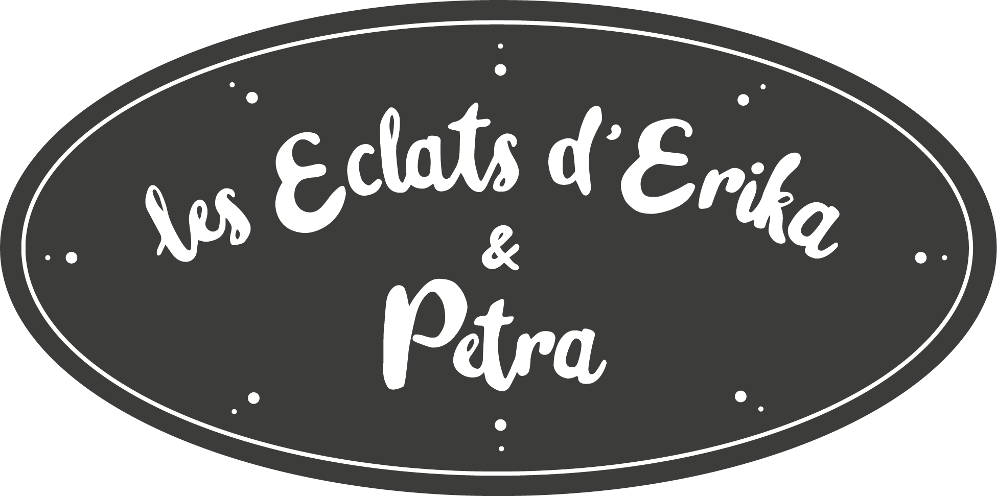 LES ECLATS D'ERIKA ET PETRA