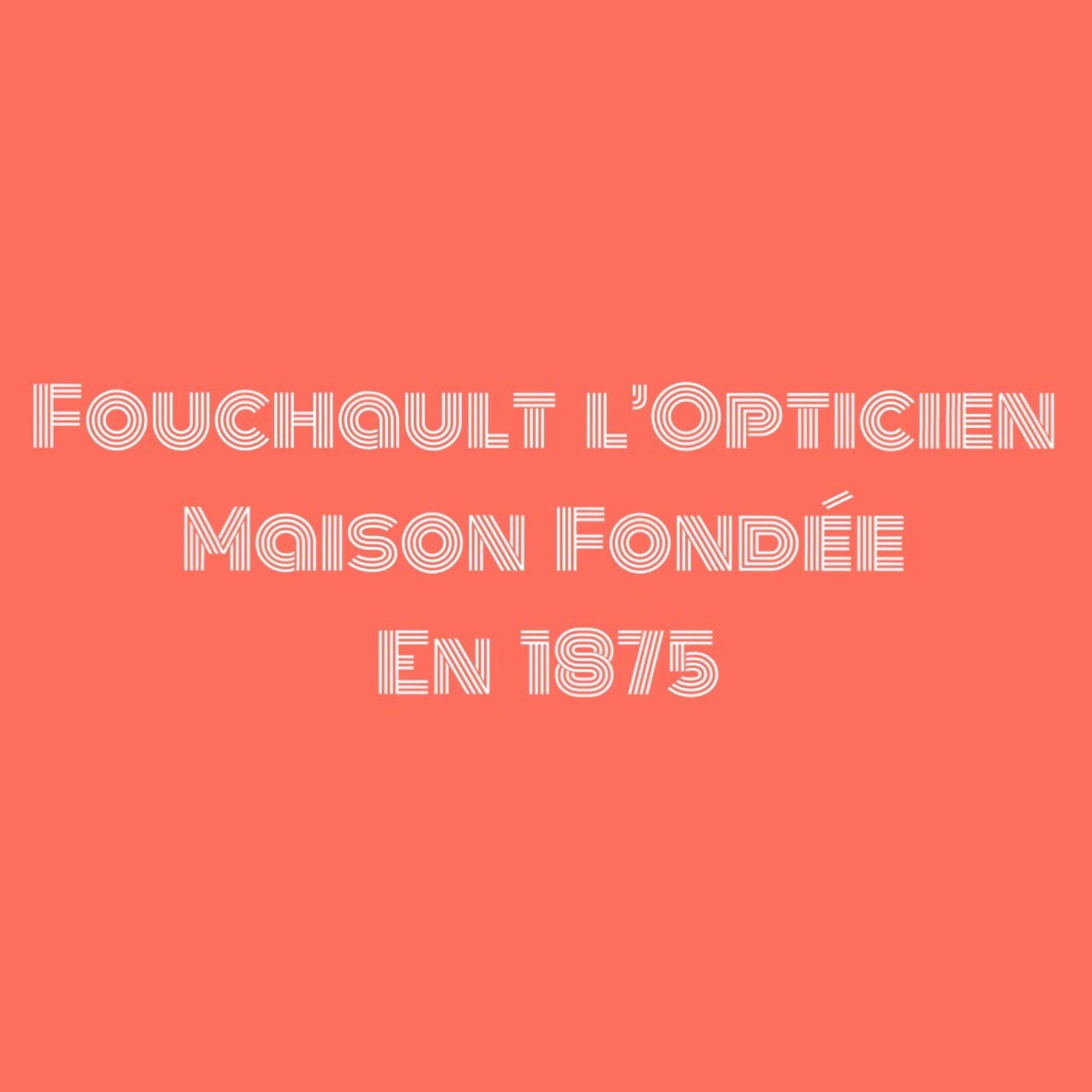 FOUCHAULT L'OPTICIEN